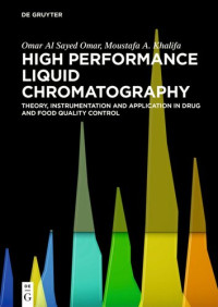 Omar Al Sayed Omar; Moustafa A. Khalifa — High Performance Liquid Chromatography: Theory, Instrumentation and Application in Drug Quality Control