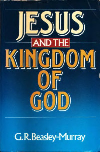 G.R. Beasley-Murray — Jesus and the Kingdom of God