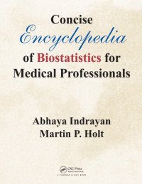 Abhaya Indrayan, Martin P. Holt — Concise Encyclopedia of Biostatistics for Medical Professionals