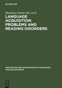 Hannelore Grimm (editor); Helmut Skowronek (editor) — Language acquisition problems and reading disorders: Aspects of diagnosis and intervention