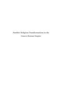 Bricault, Laurent(Editor) — Panthee: Religious Transformations in the Graeco-Roman Empire