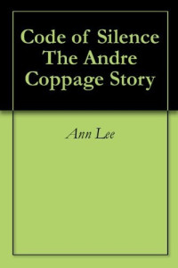 Lee, Ann — Code of Silence the Andre Coppage Story