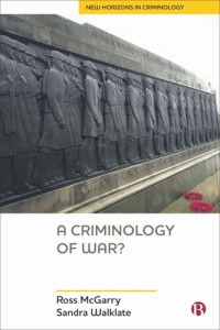 Ross McGarry; Sandra Walklate — A Criminology of War?