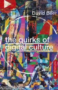 David Beer — The Quirks of Digital Culture