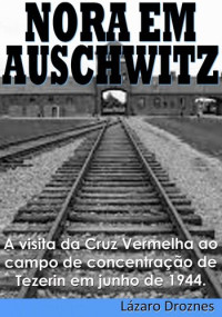 Lázaro Droznes — Nora Em Auschwitz