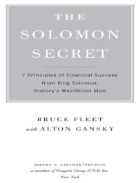 Bruce Fleet — The Solomon Secret: 7 Principles of Financial Success from King Solomon, History's Wealthiest Man