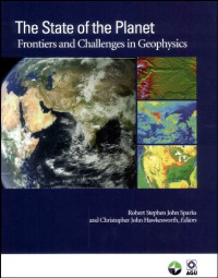 Robert S. J. Sparks, Christopher J. Hawkesworth — The State of the Planet: Frontiers and Challenges in Geophysics