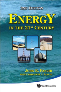 John R. Fanchi — Energy in the 21st Century, 2nd Edition