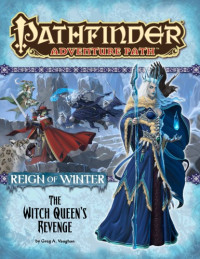 Greg A. Vaughan — Pathfinder Adventure Path #72: The Witch Queen’s Revenge (Reign of Winter 6 of 6)