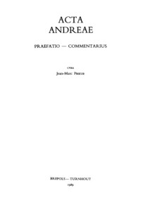 Jean-Marc Prieur — Acta Andreae. Praefatio - Commentarius