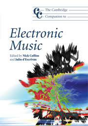 Nick Collins — The Cambridge Companion to Electronic Music (Cambridge Companions to Music)