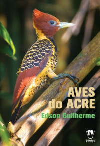 Edson Guilherme — Aves do Acre