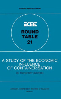 OECD — A study of the economic influence of containerisation on transport systems: report of the twenty-first round table on transport economics