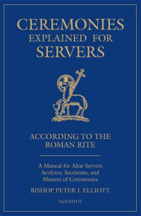 Peter J. Elliot — Ceremonies Explained for Servers