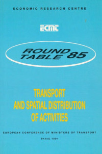 OECD — Transport and spatial distribution of activities. Report of the 85th round table held in Newcastle, United Kingdom on 5th-6th April 1990.