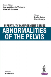 Juan A. García-Velasco; Manish Banker — Infertility Management Series: Abnormalities of the Pelvis