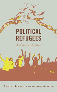 Armin Danesh, Alison Assiter — Political Refugees: A New Perspective