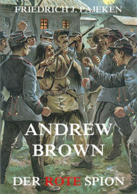 Friedrich Joachim Pajeken — Andrew Brown: Der rote Spion (Erweiterte Ausgabe)