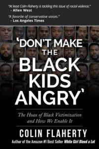 Flaherty, Colin — 'Don't Make the Black Kids Angry': The hoax of black victimization and those who enable it.