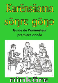 coll. — Karẽnsãama sõŋrɛ gõŋɔ. Guide de lʼanimateur, première année