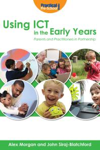 Alex Morgan; John Siraj-Blatchford — Using ICT in the Early Years : Parents and Practitioners in Partnership