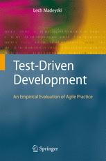 Lech Madeyski (auth.) — Test-Driven Development: An Empirical Evaluation of Agile Practice