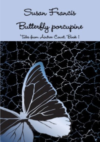 Susan Francis — Butterfly Porcupine