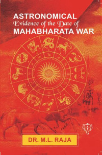 M.L.Raja — Astronomical Evidences of Mahabharata War