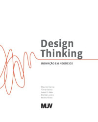 Mauricio Vianna — Design thinking: inovação em negócios