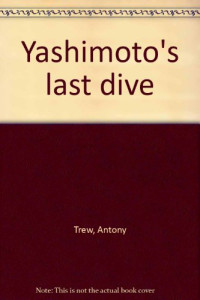 Trew, Antony — Yashimoto's last dive