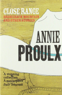 Annie Proulx — Close Range: Wyoming Stories