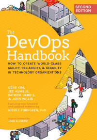 Gene Kim, Jez Humble, Patrick Debois, John Willis — The DevOps Handbook: How to Create World-Class Agility, Reliability, and Security in Technology Organizations