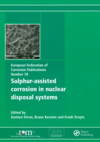 Frank Druyts, Bruno Kursten — Sulphur-Assisted Corrosion in Nuclear Disposal Systems (EUROPEAN FEDERATION OF CORROSION SERIES)