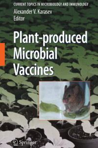 D. C. Hooper (auth.), Alexander V. Karasev (eds.) — Plant-produced Microbial Vaccines