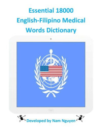 Nam Nguyen — Essential 18000 English-Filipino Medical Words Dictionary