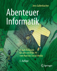 Jens Gallenbacher — Abenteuer Informatik: IT zum Anfassen für alle von 9 bis 99 – vom Navi bis Social Media