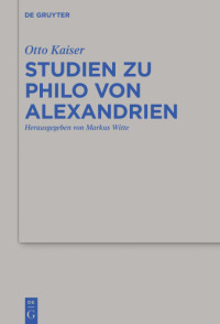 Otto Kaiser — Studien zu Philo Von Alexandrien, hg. M. Witte