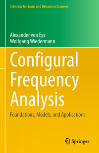 Alexander von Eye, Wolfgang Wiedermann — Configural Frequency Analysis: Foundations, Models, and Applications