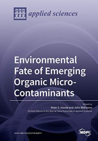 Peter Hooda; John Wilkinson (editors) — Environmental Fate of Emerging Organic Micro-Contaminants