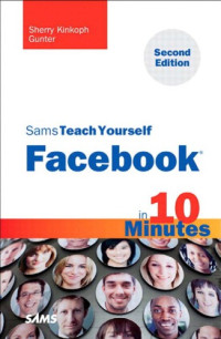 Gunter, Sherry Willard Kinkoph — Sams teach yourself Facebook in 10 minutes: Includes index