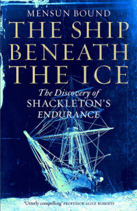 Mensun Bound — The Ship Beneath the Ice: The Discovery of Shackleton's Endurance