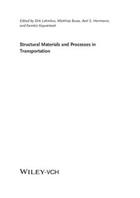 Lehmhus D., Busse M., Herrmann A.S., Kayvantash K. (Ed.) — Structural Materials and Processes in Transportation