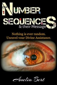 Amelia Bert — Number Sequences and their Messages: Unravel your Divine Assistance
