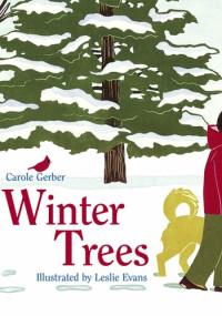 Carole Gerber; Leslie Evans — Winter Trees