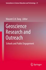 Vincent C. H. Tong (auth.), Vincent C. H. Tong (eds.) — Geoscience Research and Outreach: Schools and Public Engagement
