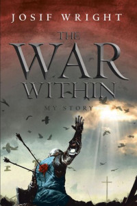 Josif Wright — The War Within: My Story