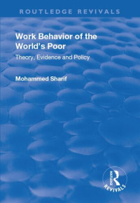 Mohammed Sharif — Work Behavior of the World's Poor: Theory, Evidence and Policy