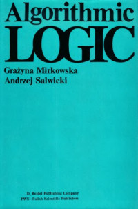 Grazyna Mirkowska, Andrzej Salwicki — Algorithmic Logic