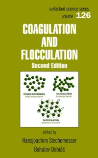 Bohuslav Dobias, Hansjoachim Stechemesser — Coagulation and Flocculation, Second Edition