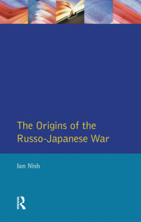 Ian Nish — The Origins of the Russo-Japanese War